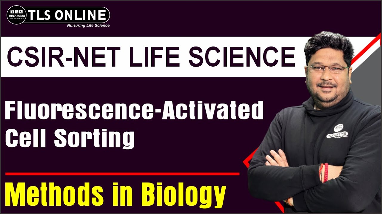 𝐅𝐀𝐂𝐒 I Methods in Biology I Unit 13 I CSIR NET Life Sciences I Fluorescence-Activated Cell Sorting