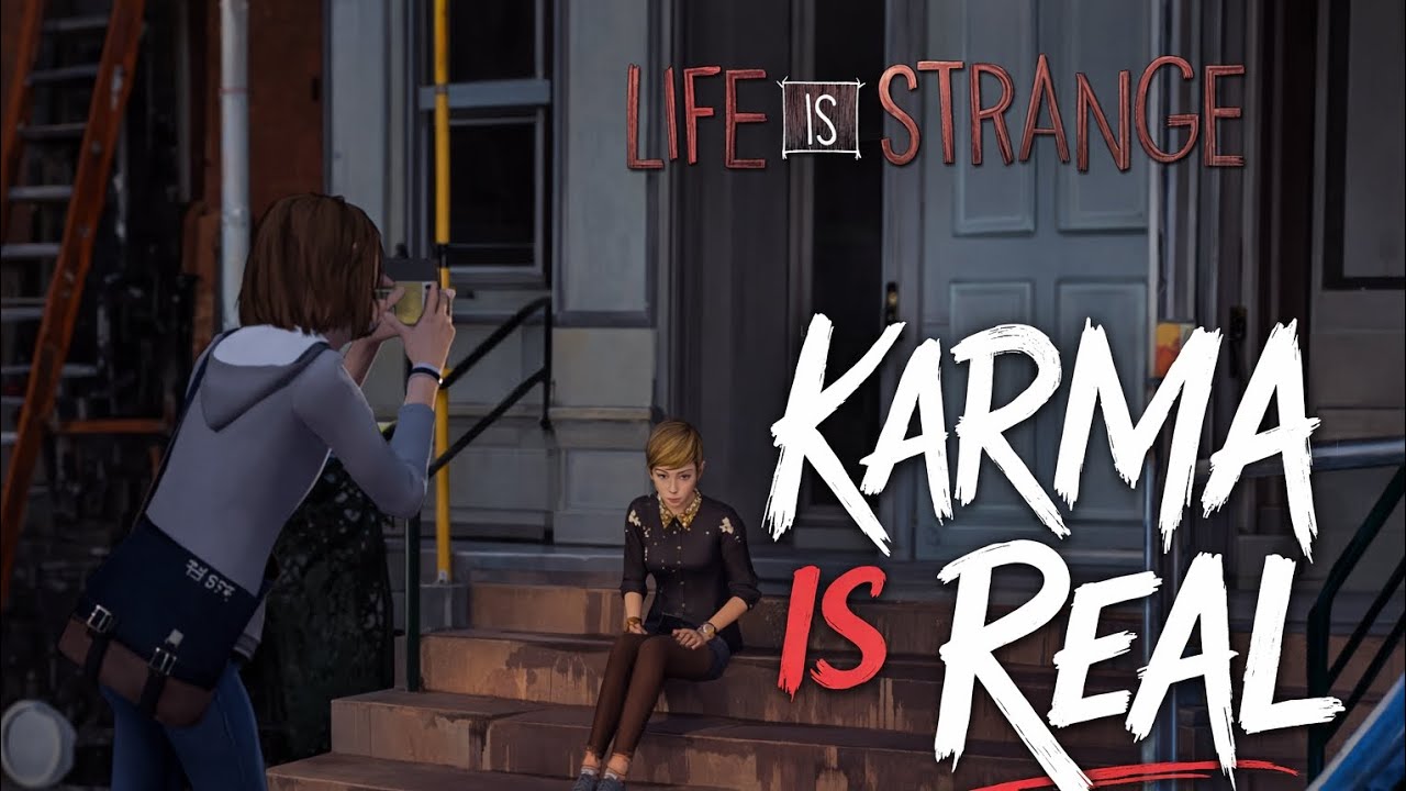 Karma is Real...., | life is strange 