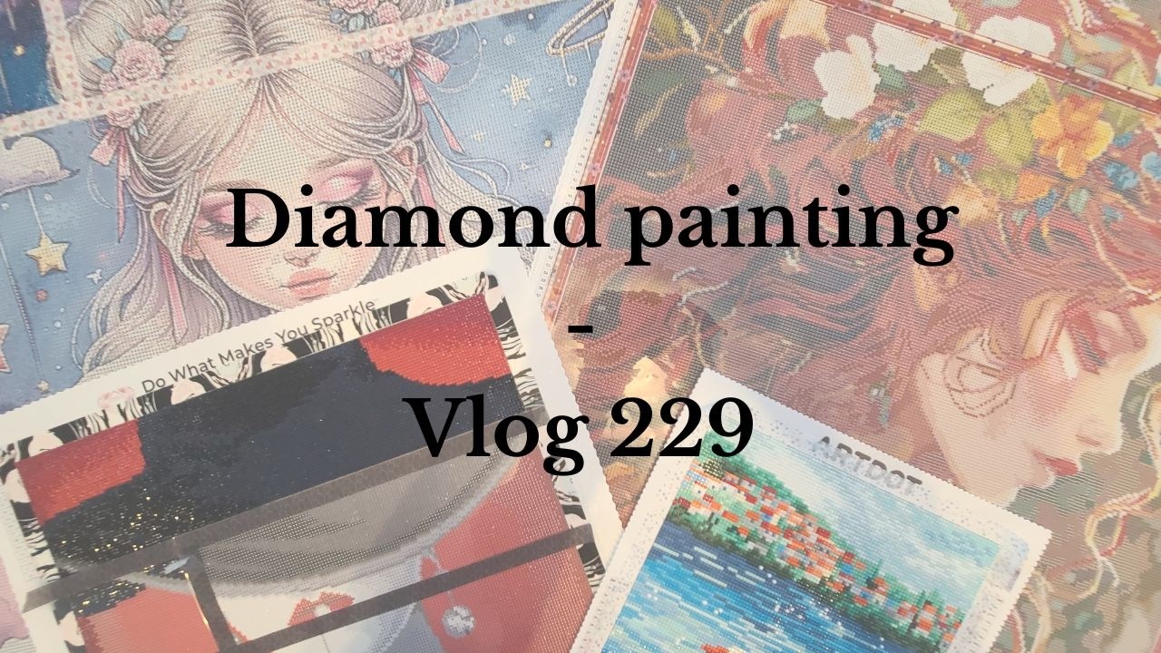 Vlog 229: Je démarre plusieurs nouveaux Diamond Paintings et nouveaux feutres Guangna !