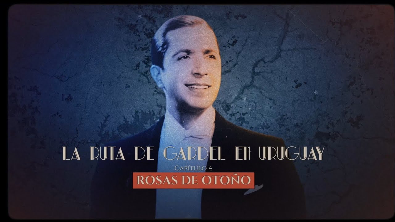 La ruta de Gardel - Rosas de otoño