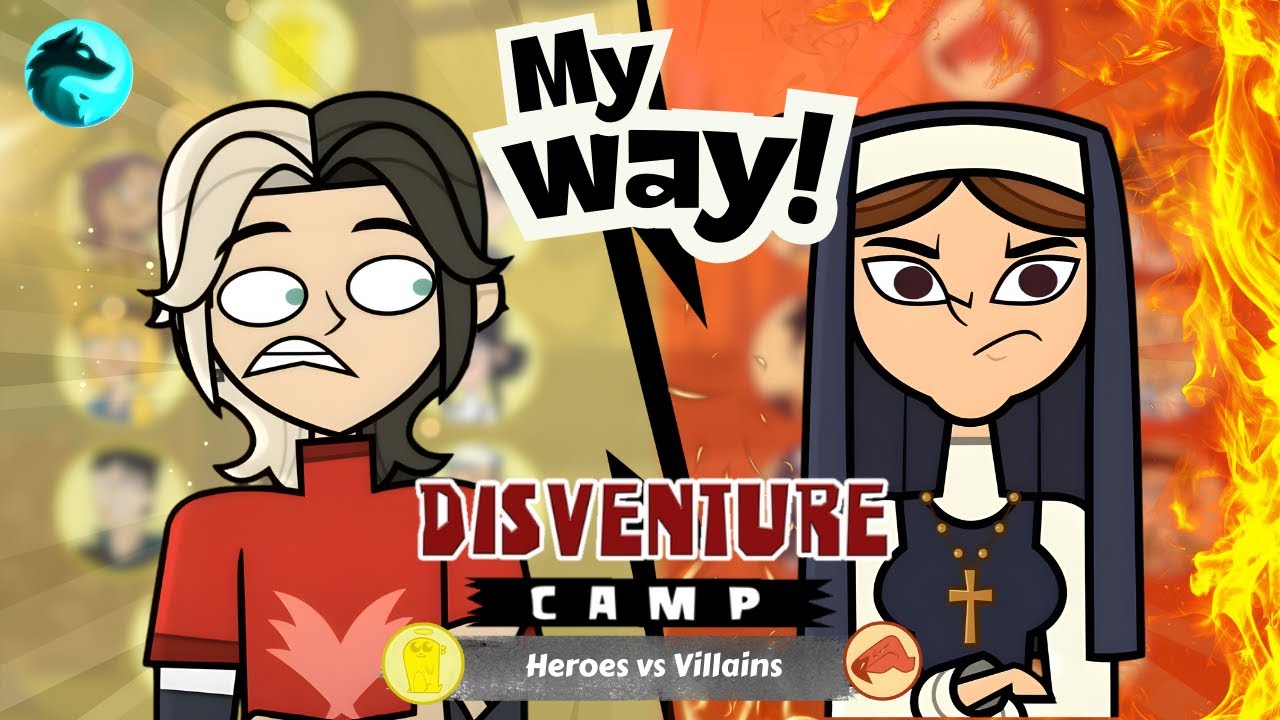 Disventure Camp: Heroes vs Villains | Fan-Made Season  | My Way