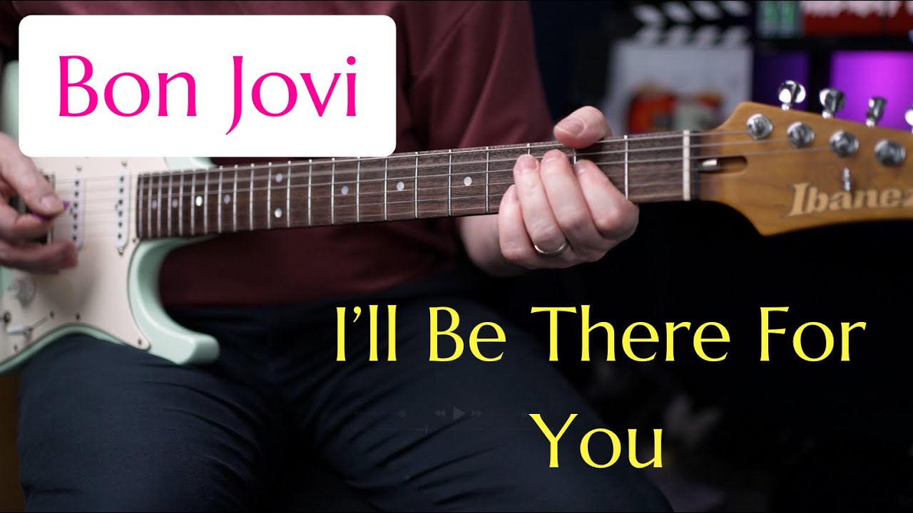 Bon Jovi - I'll Be There For You guitar cover