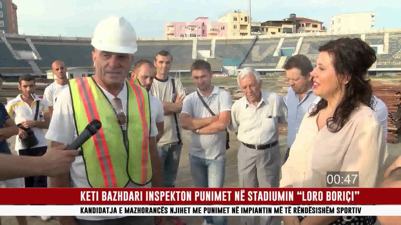 KETI BAZHDARI INSPEKTON PUNIMET NË STADIUMIN “LORO BORIÇI”