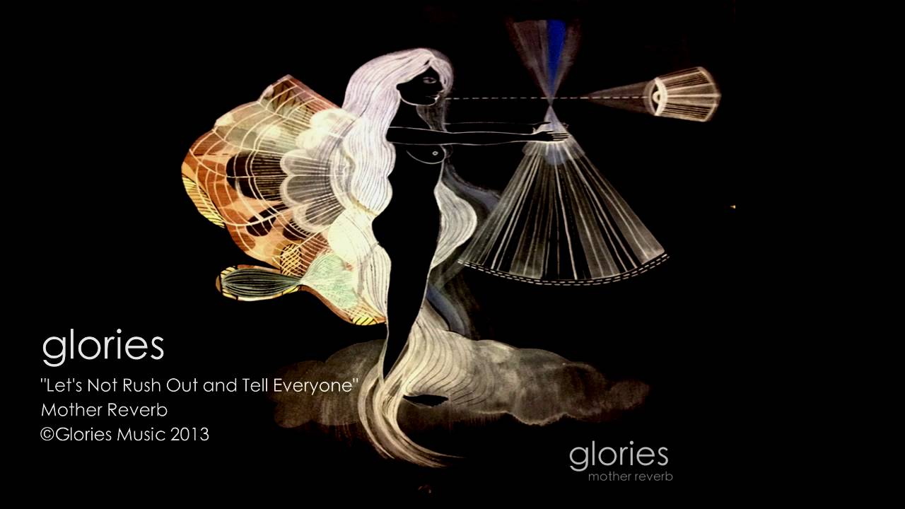 Glories - Let's Not Rush Out and Tell Everyone