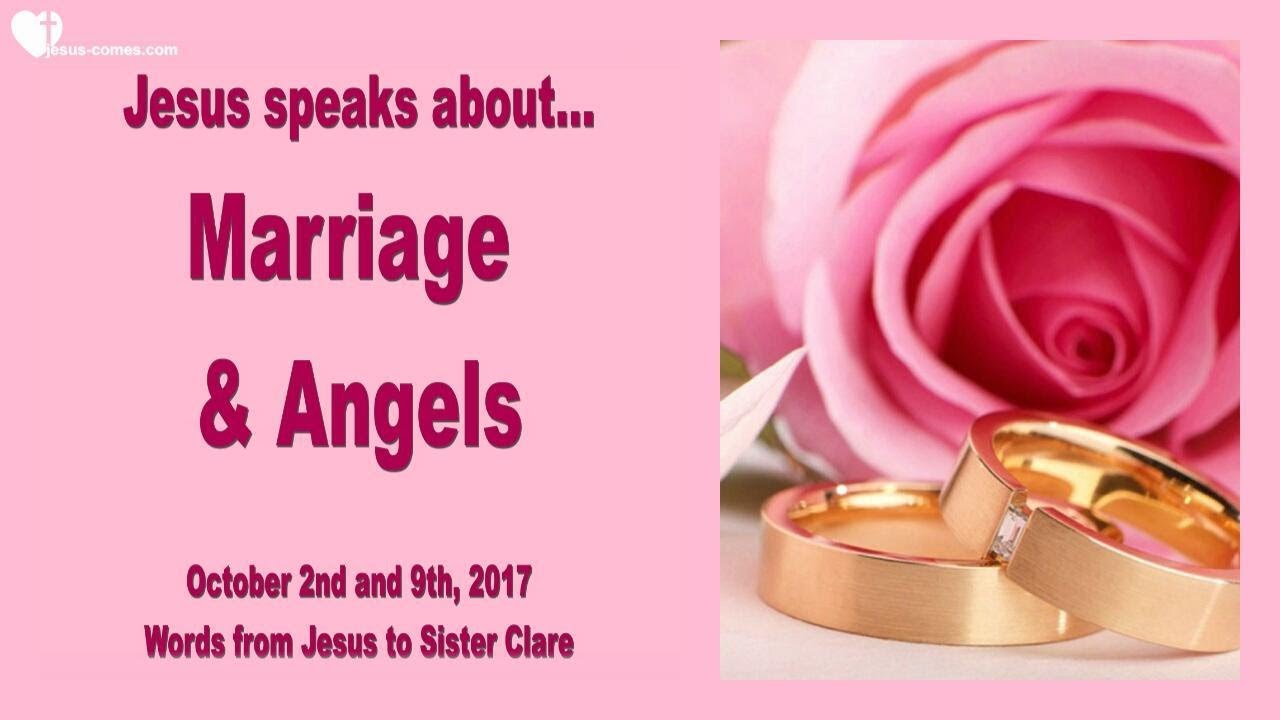 Jesus speaks about Marriage & Angels ❤️ Love Letter from Jesus October 2 & 9, 2017