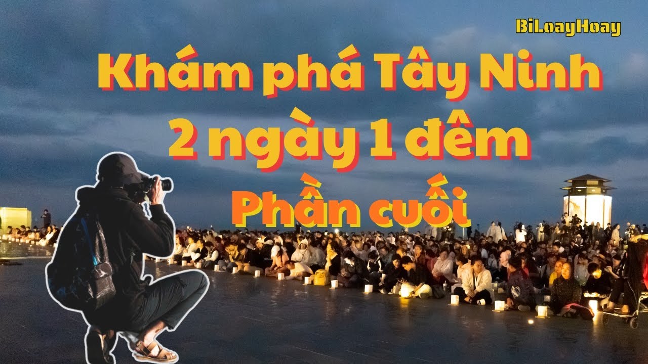 THẢ ĐÈN HOA ĐĂNG TRÊN ĐỈNH NÚI BÀ ĐEN. Tây Ninh - 2N1Đ bảng fake (Phần cuối) | BiLoayHoay