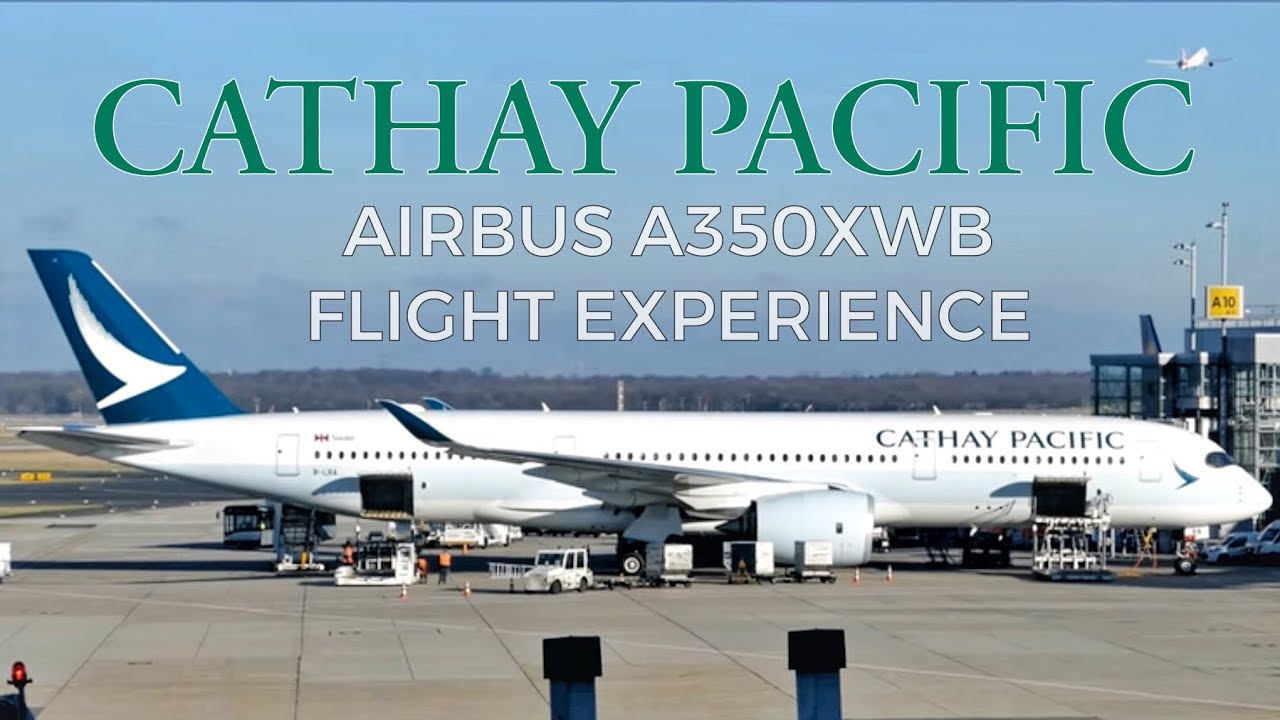 Cathay Pacific A350 Economy Class |  Dusseldorf to Hong Kong