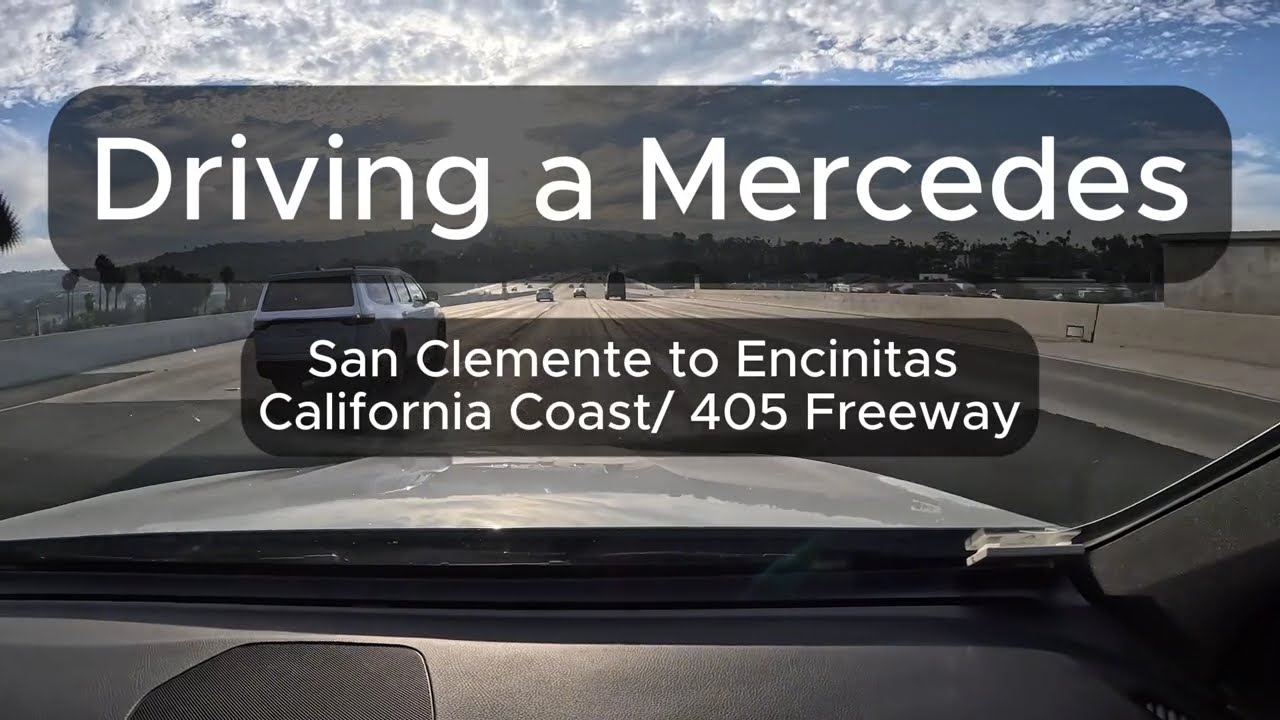 Driving a MERCEDES Benz: San Clemente to Encinitas, California 🌴
