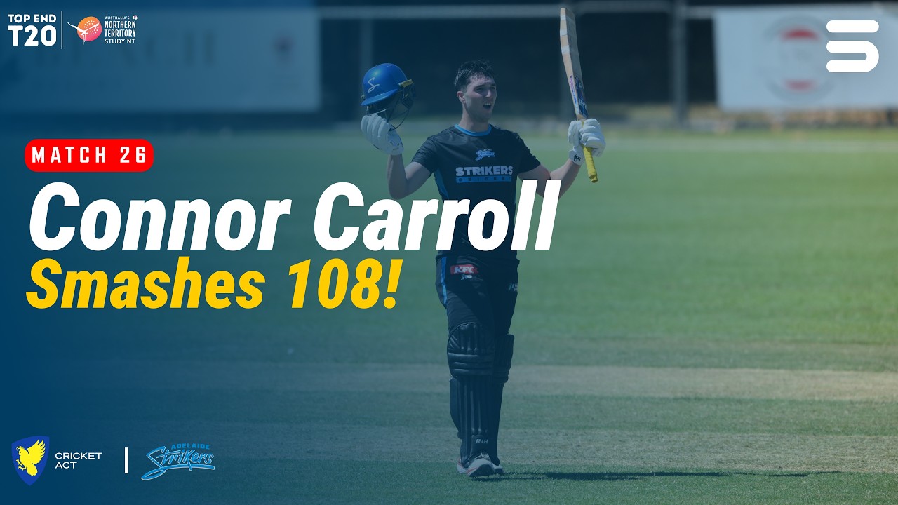 Connor Carroll Smashes 108! | ACT Comets vs Adelaide Strikers | Match 26 | Top End T20 2026 | ZP1H