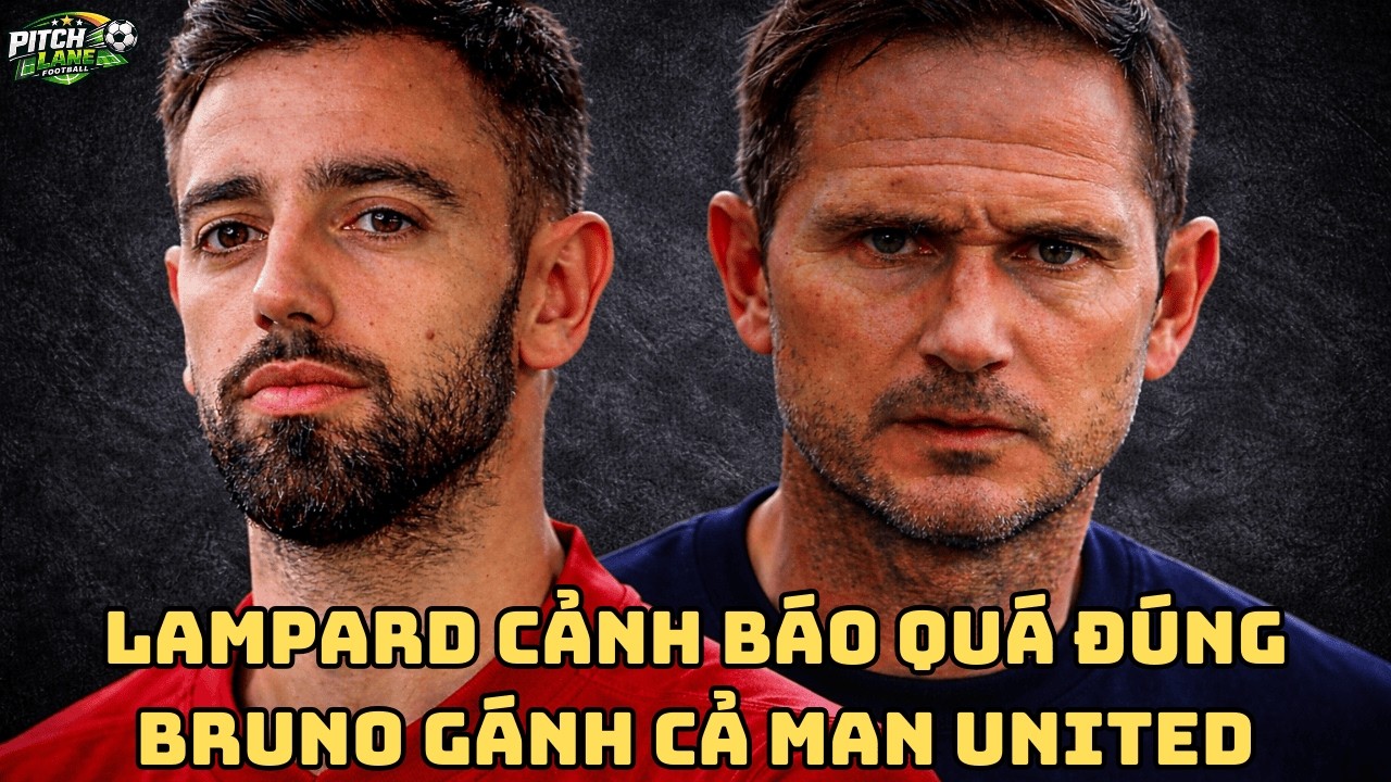 FRANK LAMPARD ĐÃ NHÌN RA TỪ TRƯỚC | BRUNO FERNANDES THỰC SỰ ĐÁNG SỢ ĐẾN MỨC NÀO