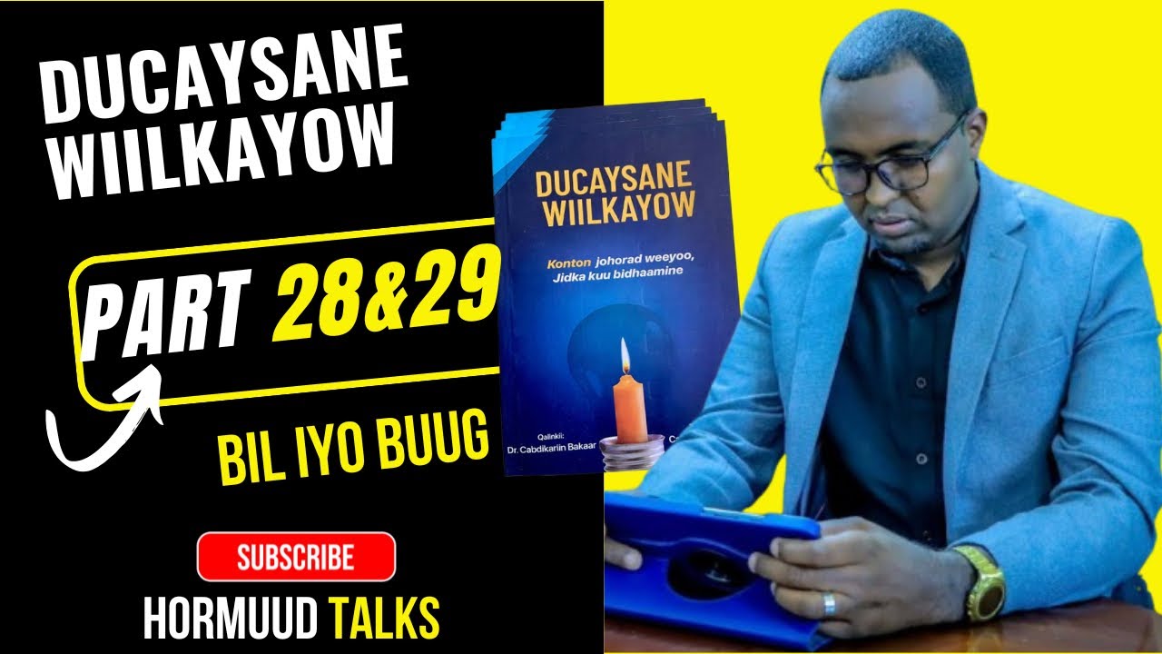 📚Bil iyo Buug 📚 || Ducaysane Wiilkayow || Xalqadii 28&29 || C/xakiim Obsiiye ||