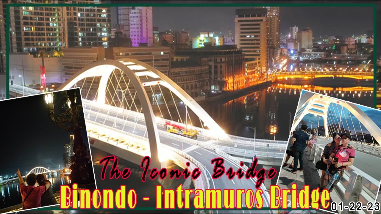 VISITING THE ICONIC BRIDGE, THE BINONDO - INTRAMUROS BRIDGE
