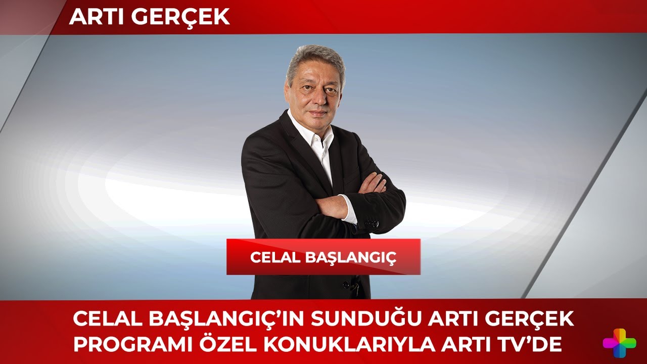 Celal Başlangı&ccedil; ile #ArtıGer&ccedil;ek 1 | 19.08.2022 | #ArtıTV