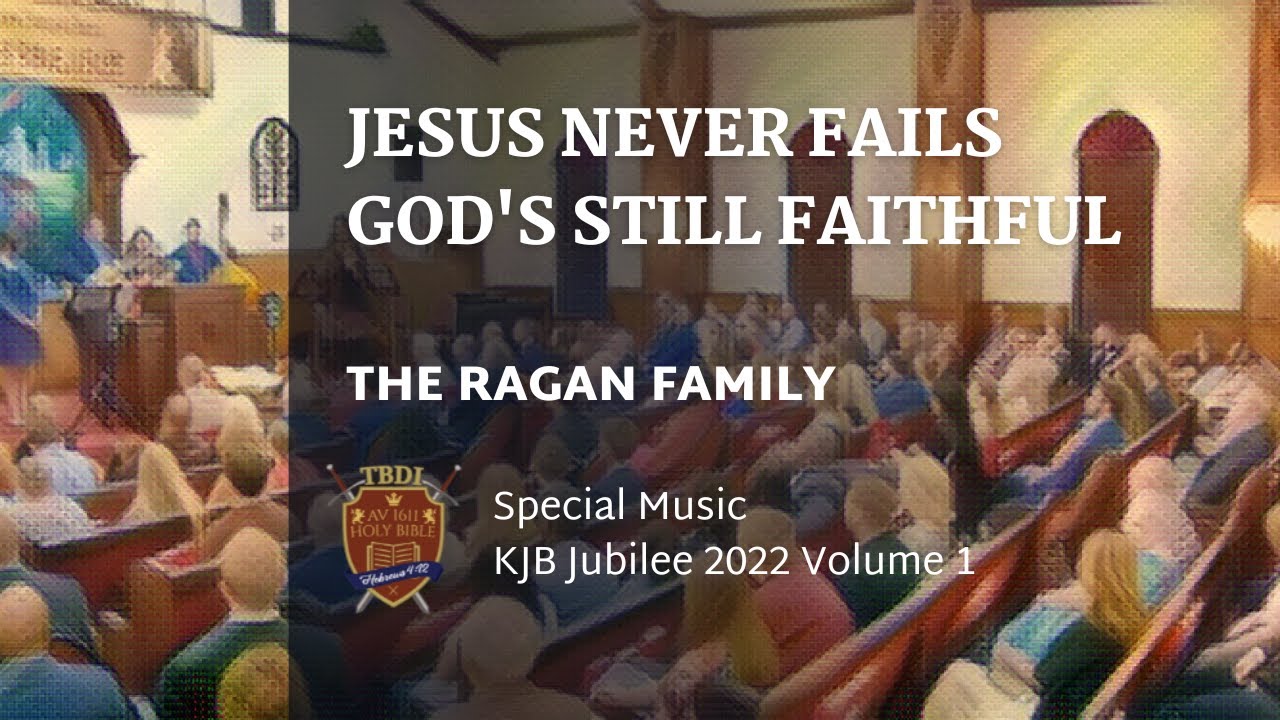Jesus Never Fails/God's Still Faithful | The Ragan Family | KJB Jubilee 2022 Special Music Volume 1