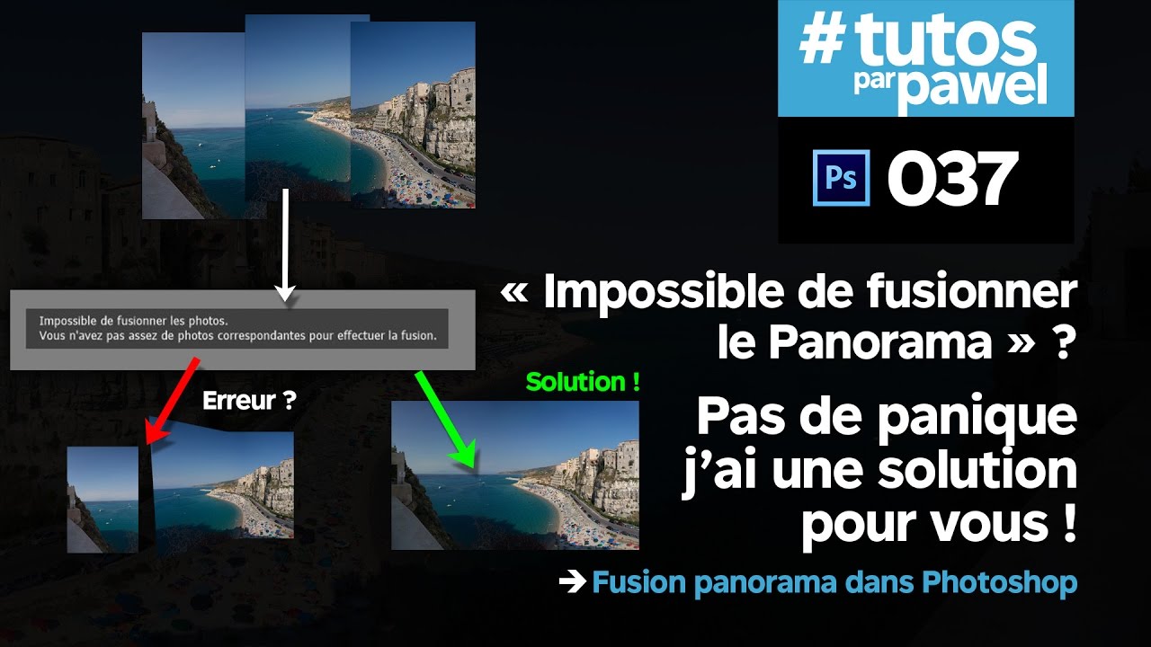 [Tuto] Fusion Panorama + astuce en cas d'erreur dans Photoshop | Pawel - PS 037