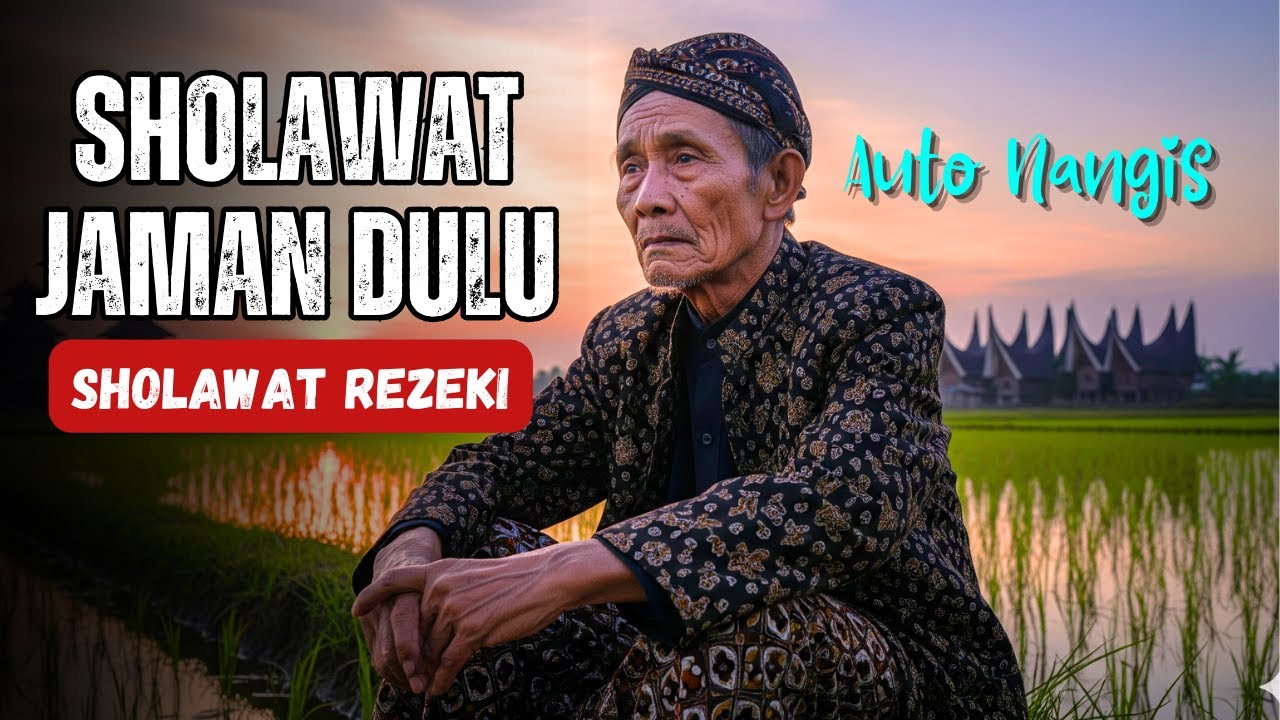 NANGIS HARU DENGAR SHOLAWAT ZAMAN DULU | Lantunan Merdu Pembawa REZEKI Berkah