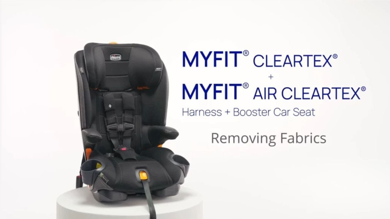 Chicco MyFit ClearTex Harness + Booster Car Seat - Removing & Replacing the Fabrics