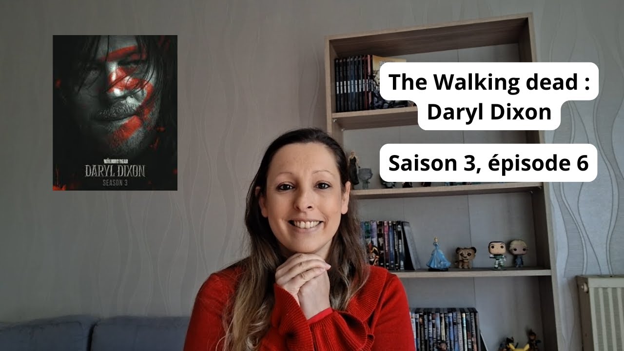 The Walking dead : Daryl Dixon - Saison 3 épisode 6 - avec Spoilers