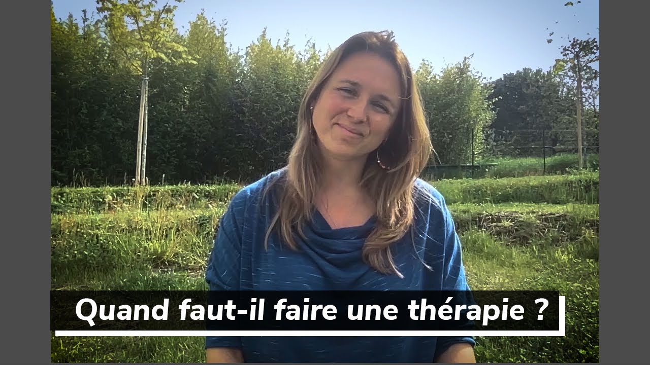 Quand Faut-il faire une Th&eacute;rapie ?