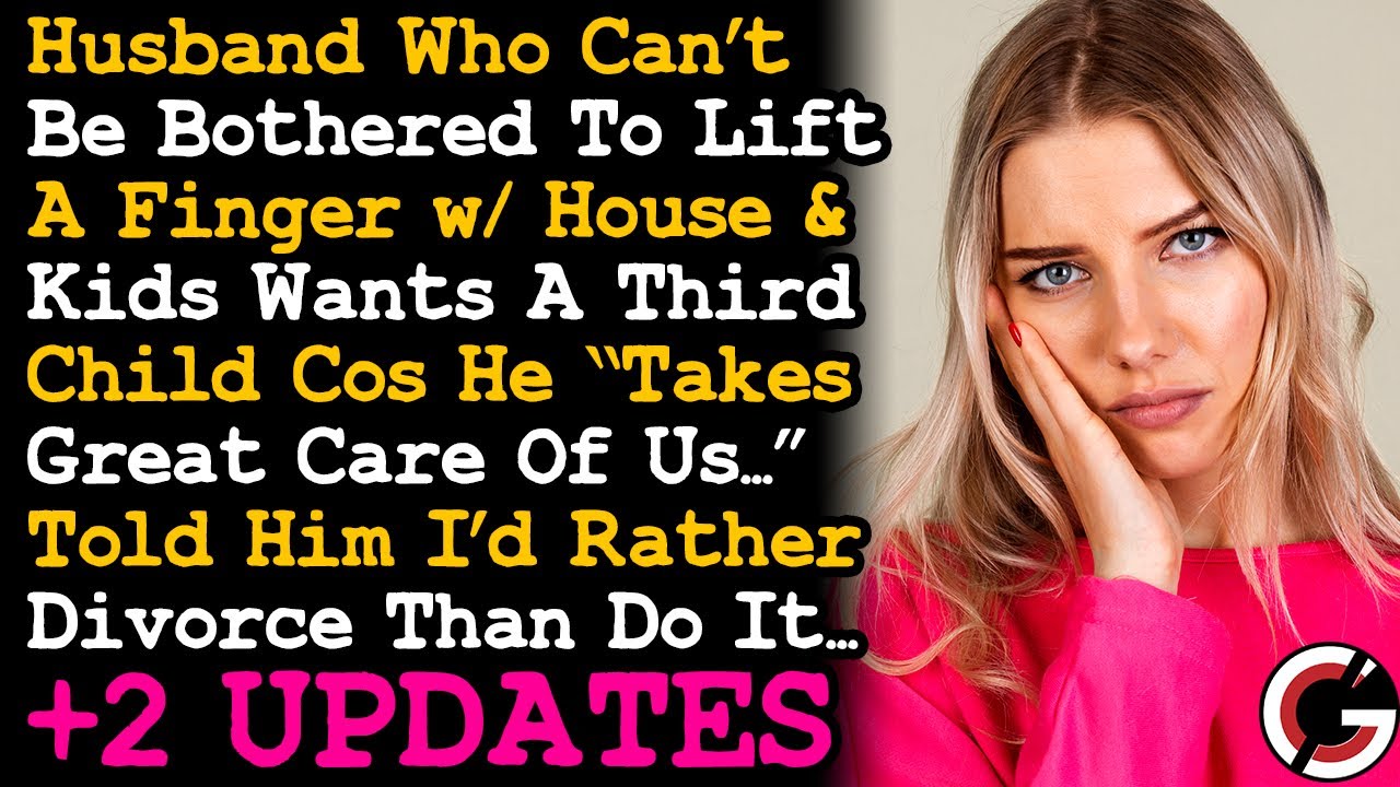 UPDATE Husband Wants A 3rd Child Cos He Takes Great Care Of Us, Told Him Id Rather Divorce AITA