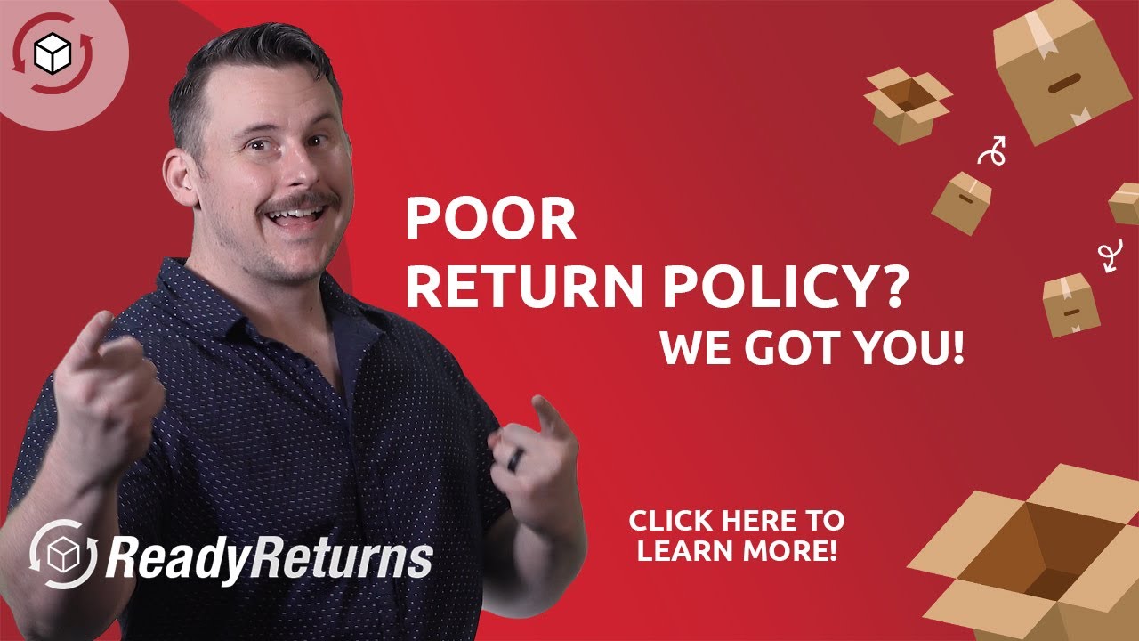 Do you have a Robust Return Policy? If not, you should watch! | ReadyCloud