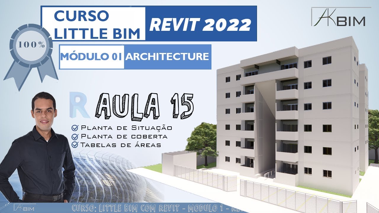 AULA 15/17 - LITLLE BIM COM REVIT (PLANTA DE SITUAÇÃO E COBERTA / QUADRO DE ÁREAS)