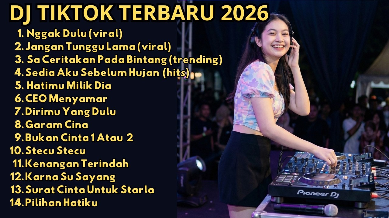 DJ REMIX TIKTOK TERBARU 2026 🎵 NGGAK DULU 🎵 JANGAN TUNGGU LAMA 🎵 SA CERITAKAN PADA BINTANG 🎵STECU