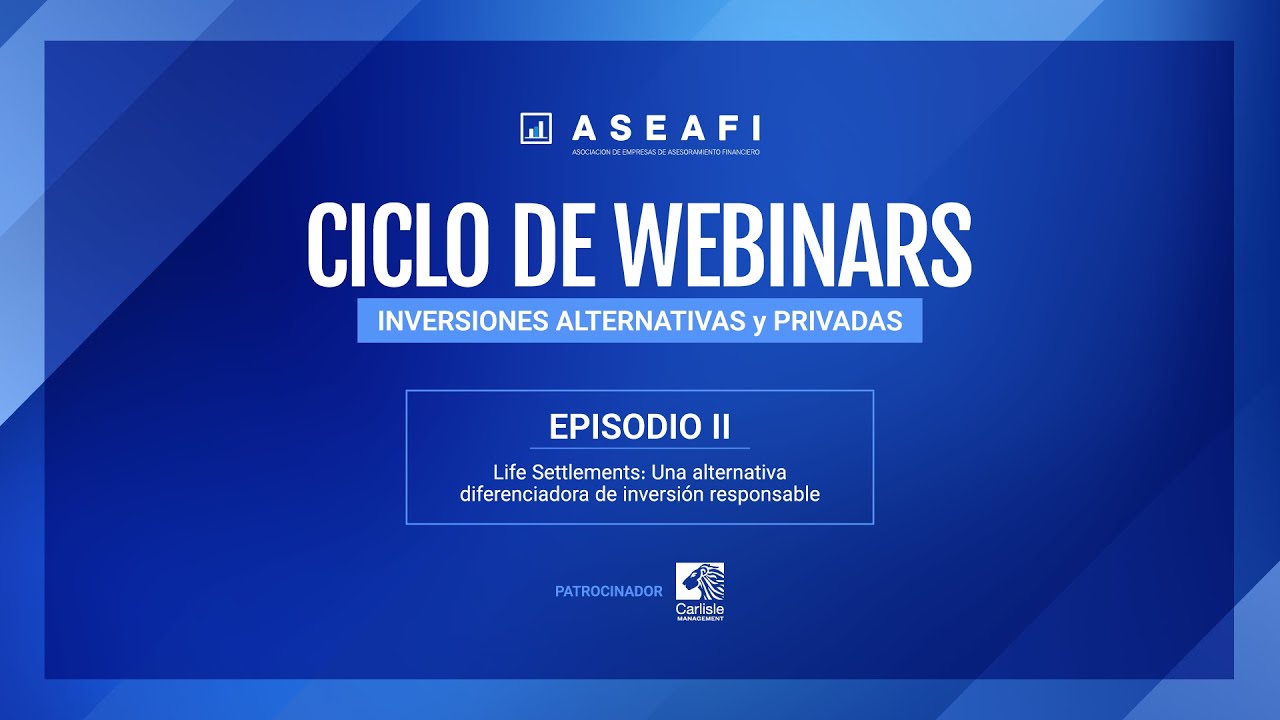EPISODIO II - LIFE SETTLEMENTS: UNA ALTERNATIVA DIFERENCIADORA DE INVERSIÓN RESPONSABLE​