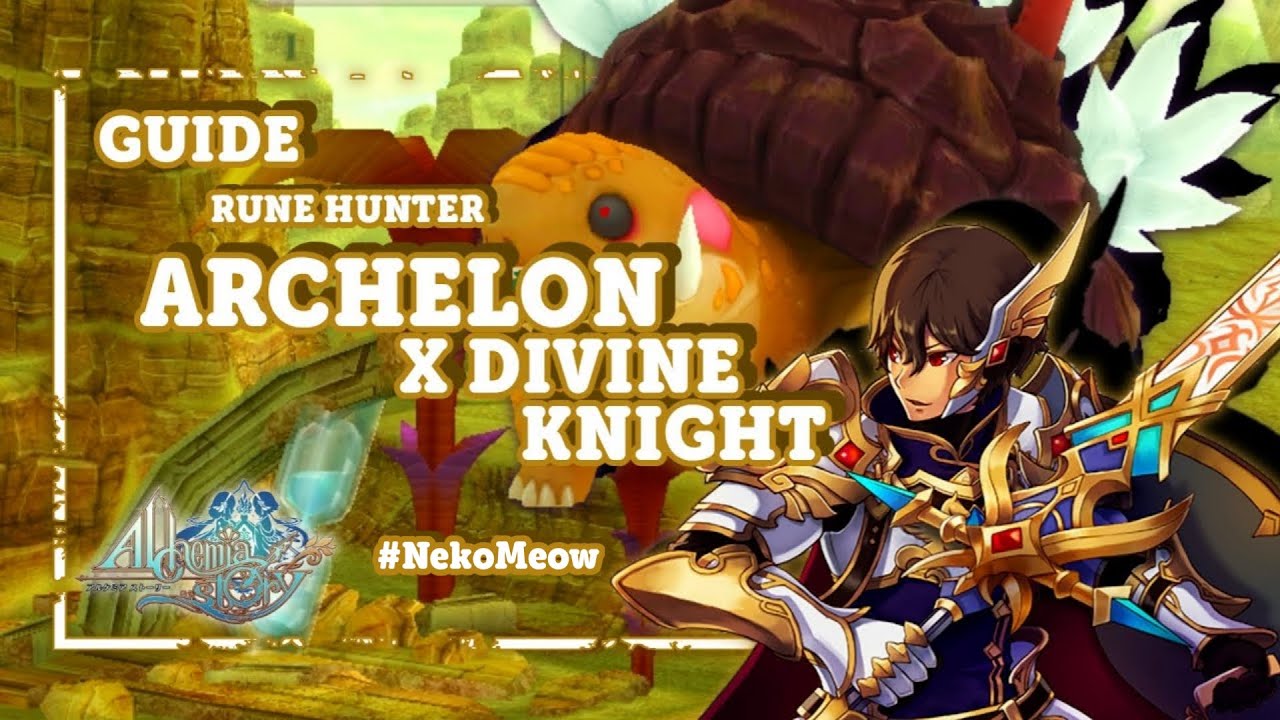 Alchemia Story - Guide Archelon with Divine Knight POV
