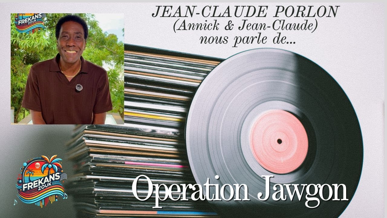 FREKANSZOUK • JEAN-CLAUDE PORLON parle de « Opération Jawgon »
