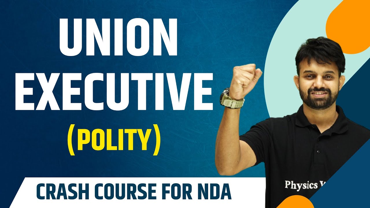 Union Executive : Polity | Theory with MCQs | NDA Crash Course
