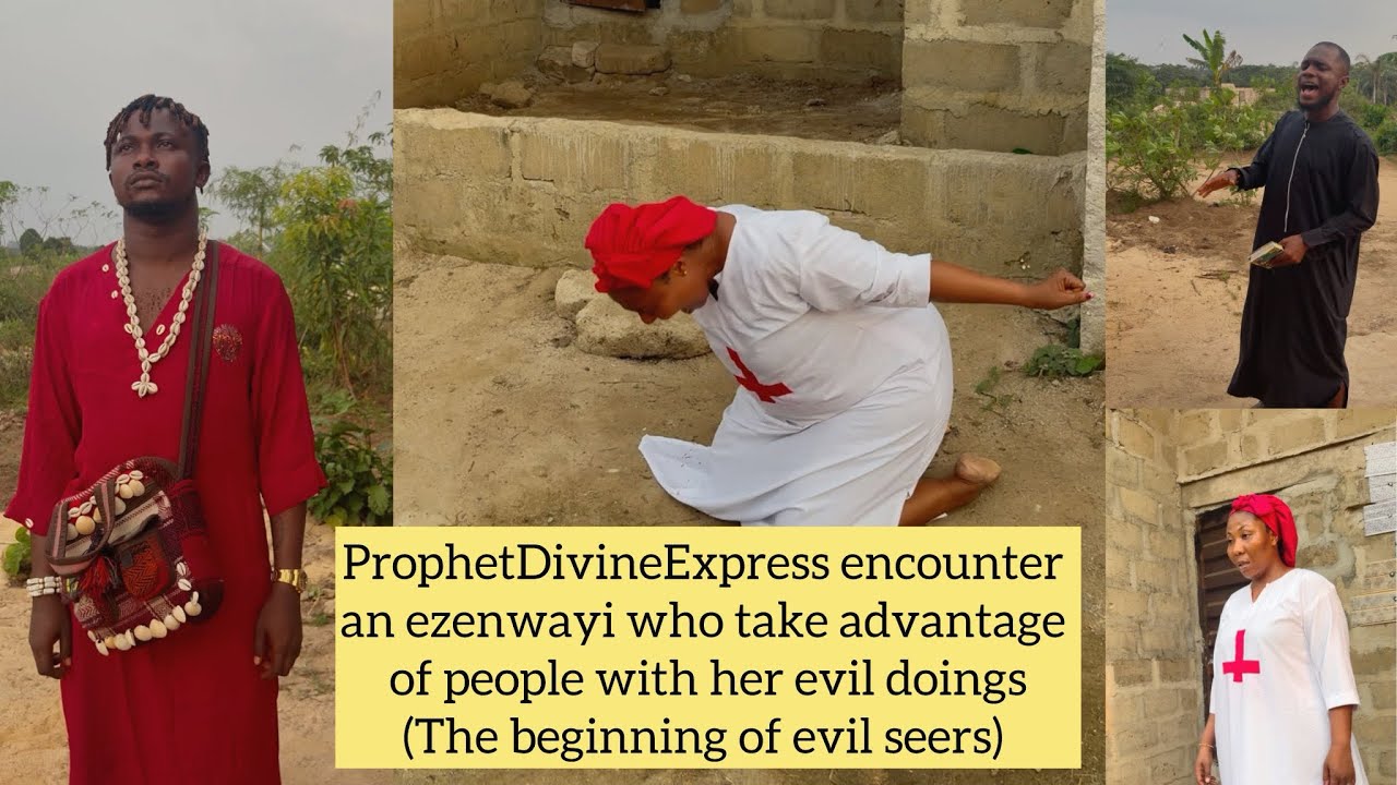 ProphetDivineExpress encounter an ezenwayi who take advantage of people with her evil doings