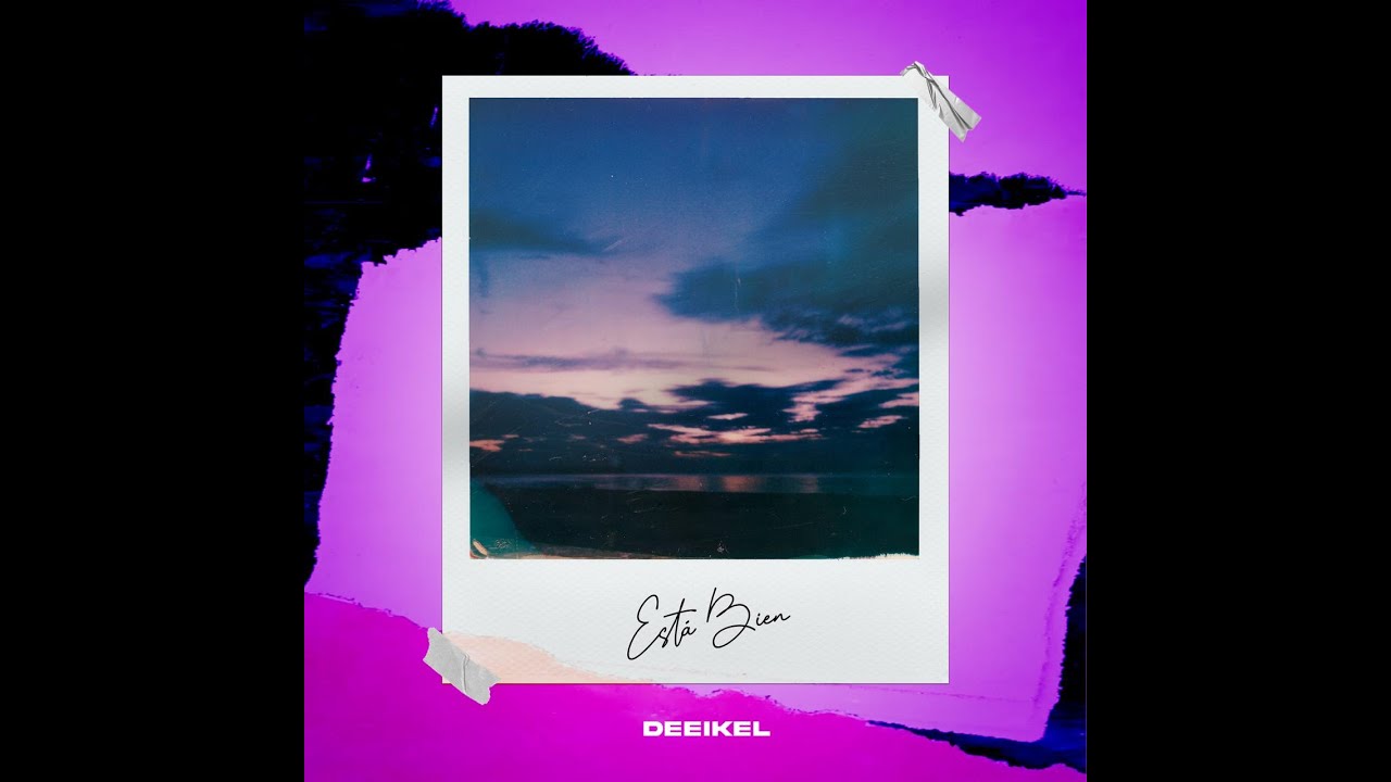 DEEIKEL - Está Bien (Prod. ChrisTodoBien)