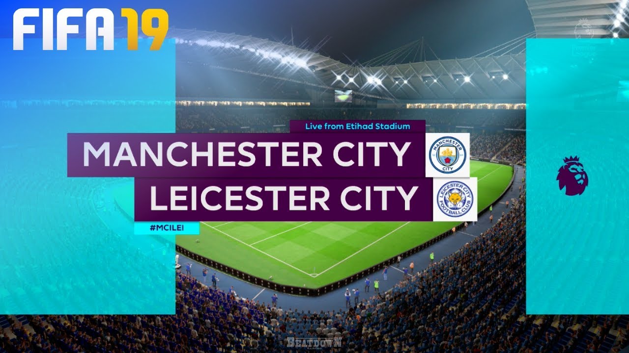 FIFA 19 - Manchester City vs. Leicester City @ Etihad Stadium