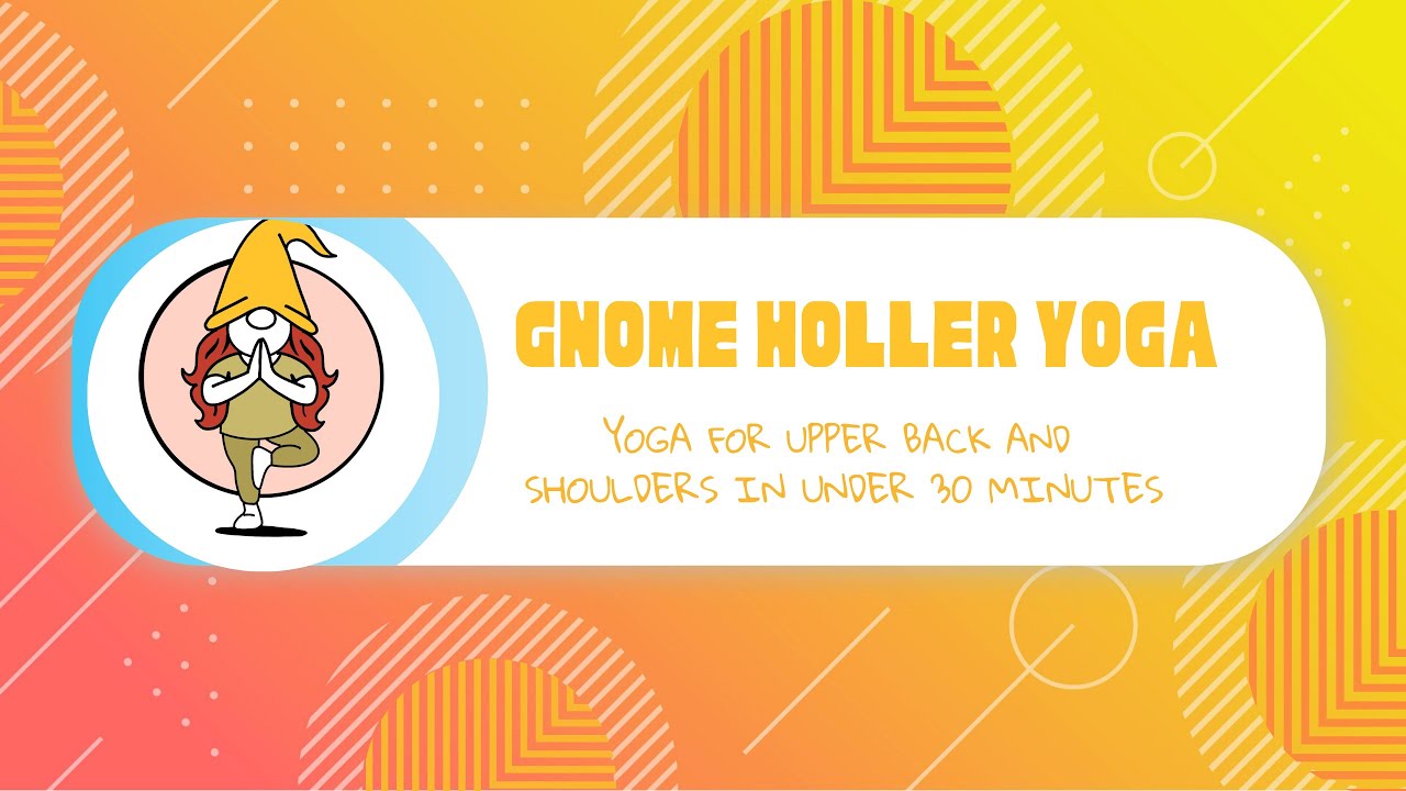 Yoga for the Upper Back and Shoulders in under 30 minutes 