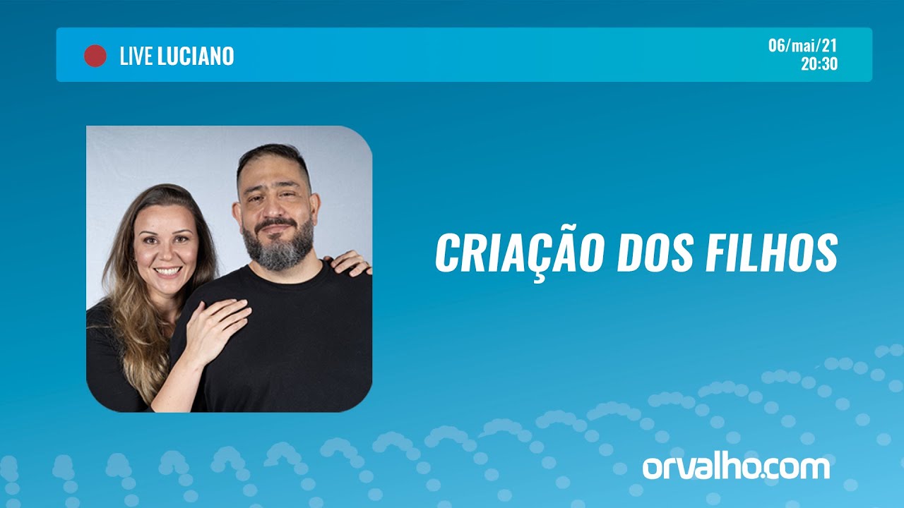 [LIVE LUCIANO] CRIAÇÃO DOS FILHOS   Luciano Subirá
