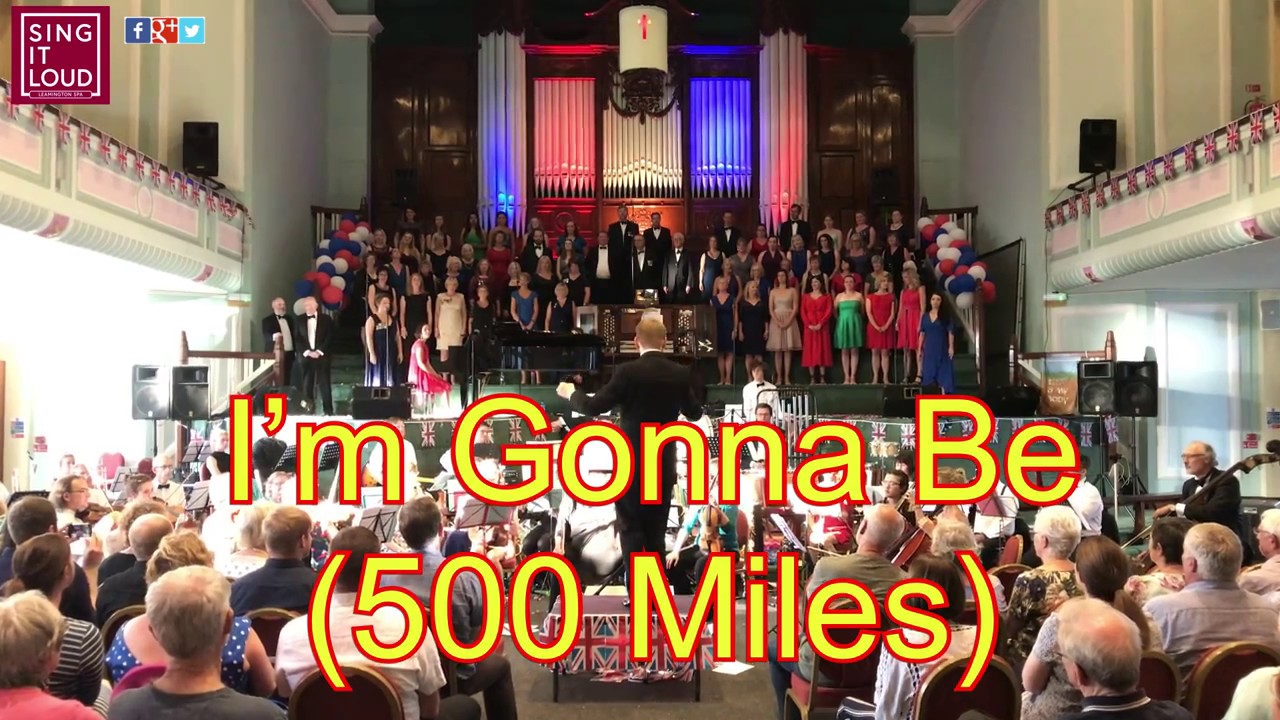 Sing it loud choir - Best of British 2018 - I'm Gonna Be (500miles)