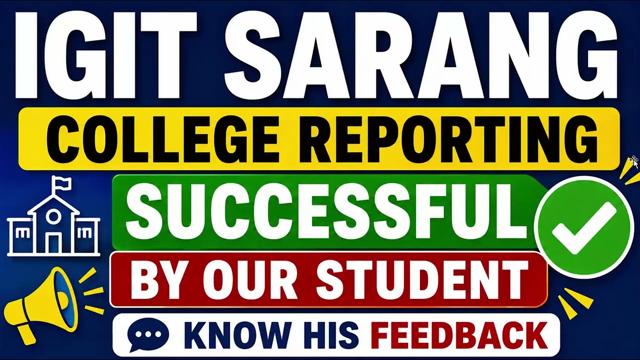 IGIT Sarang Reporting Successful! 🎉 Student Experience & Honest Feedback | Admission Journey 2026