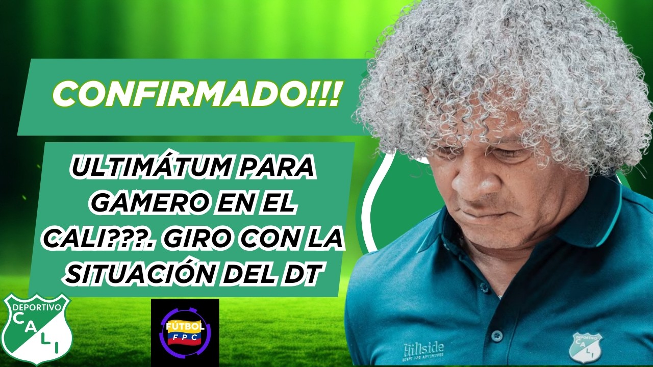 💥ULTIMÁTUM PARA ALBERTO GAMERO EN EL CALI❓👀GIRO INESPERADO CON EL DT AZUCARERO🚨