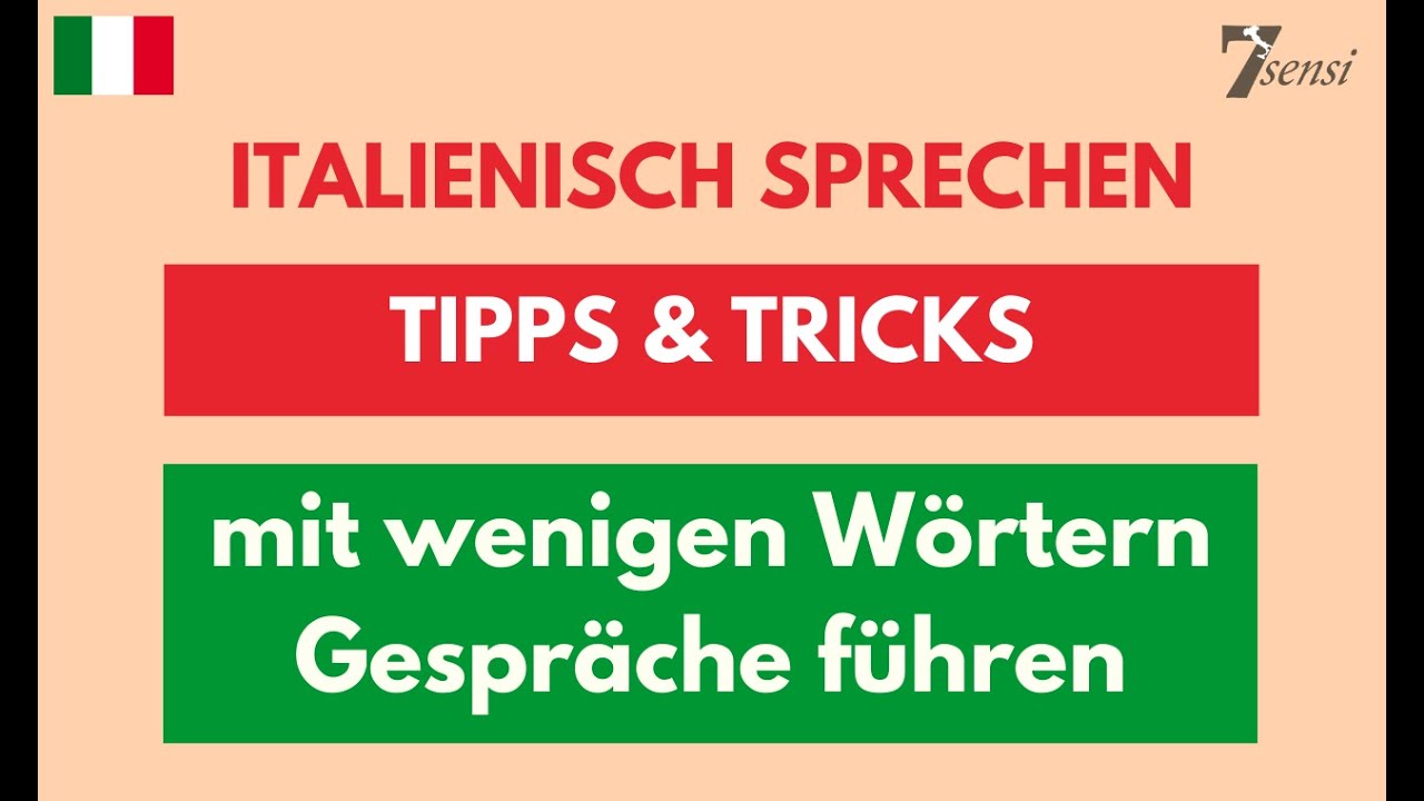 Italienisch sprechen | Tipps & Tricks mit wenigen Wörtern Gespräche zu führen