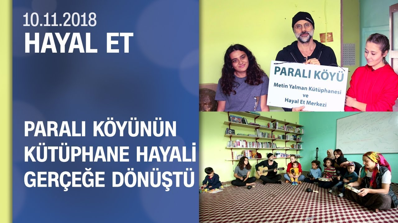 Hayal Et, Paralı köyünün kütüphane hayalini gerçeğe dönüştürdü - 10.11.2018 Cumartesi