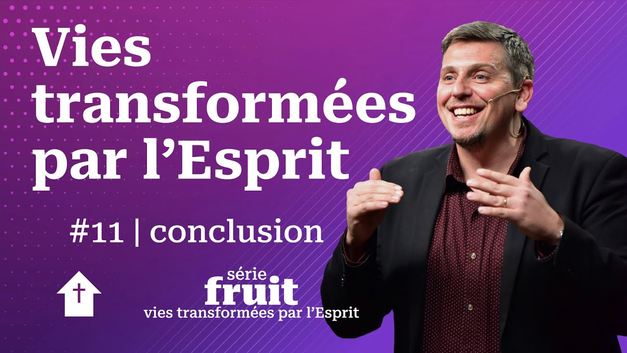 Vies transformées par l'Esprit ✝️ | Conclusion | Léo Lopez