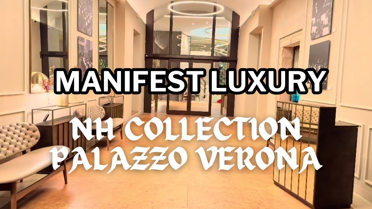 Manifest Luxury: Inside NH Collection Verona | Luxury Hotel Tour & Manifestation Inspiration
