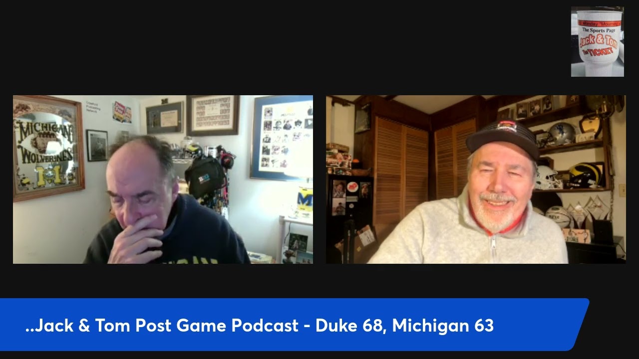 Michigan falls to Duke in DC. It's the Jack & Tom Post Game podcast to break it down for you