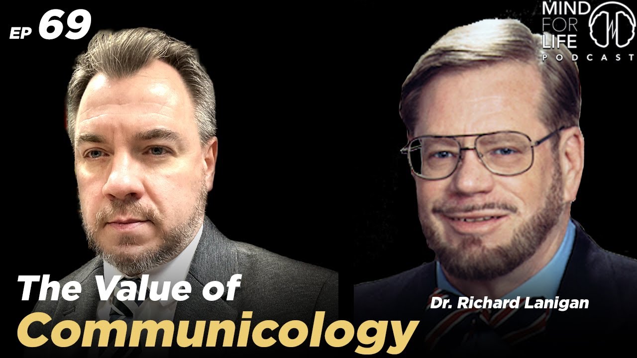 Dr. Richard Lanigan - The Value of Communicology | The Mind For Life Podcast.