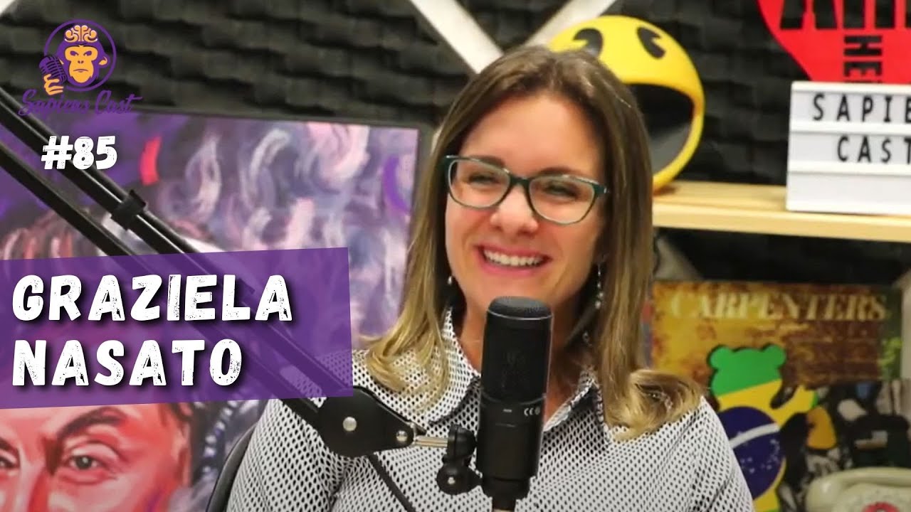 SAPIENSCAST #85 - GRAZIELA NASATO