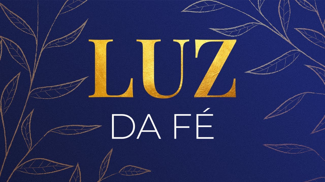 Luz da Fé | Apresentação de Alexandre Oliveira