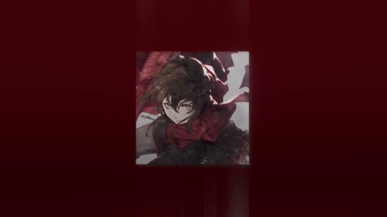 red like roses part 2 [rwby] | slowed + reverb