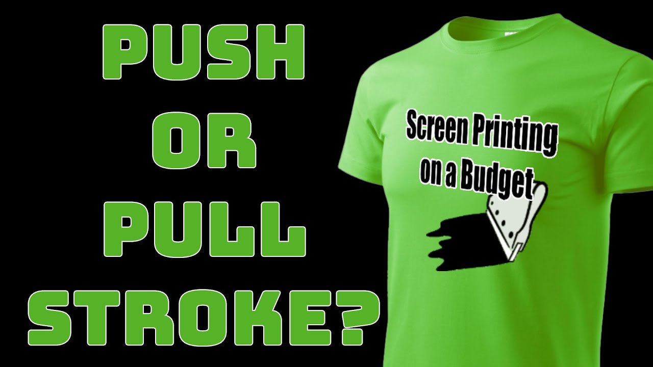 DIY Screen Printing: Push or Pull Stroke?