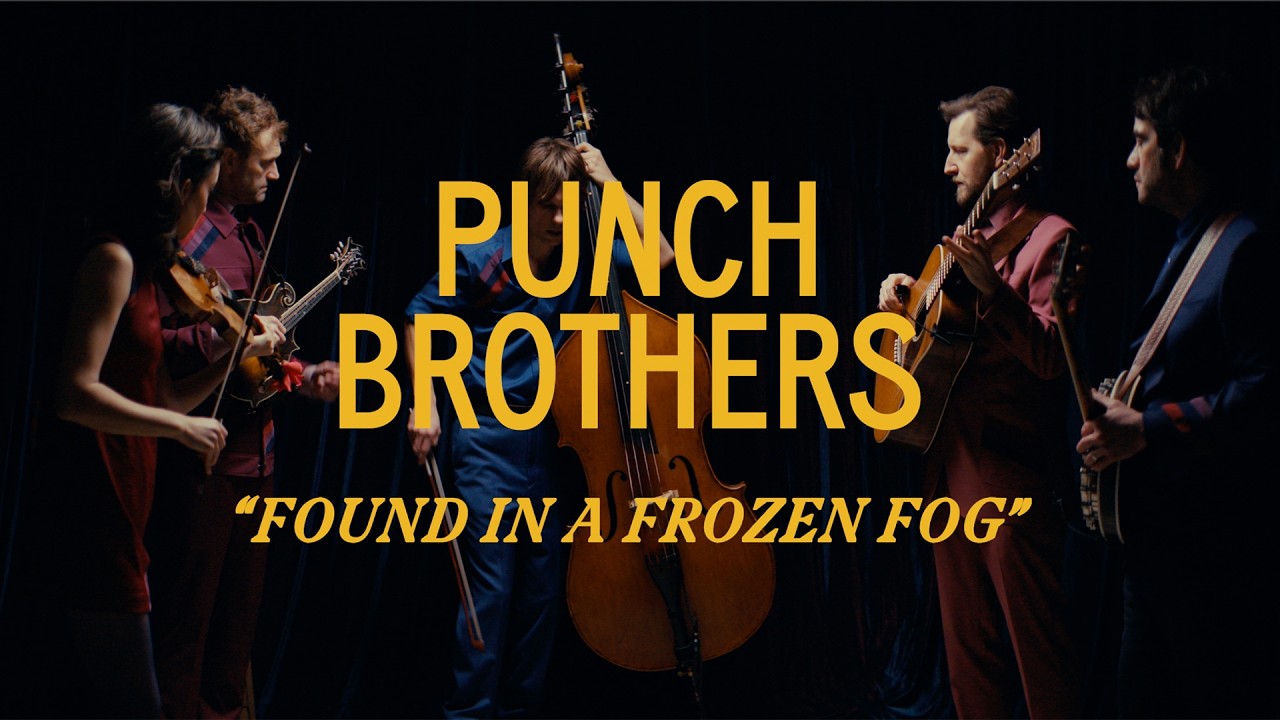 Punch Brothers - Found in a Frozen Fog (Official Video)